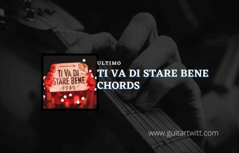 Ti Va Di Stare Bene Chords By Ultimo Guitartwitt