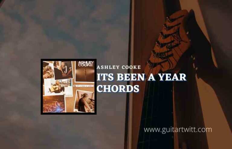 Its Been A Year Chords By Ashley Cooke Guitartwitt