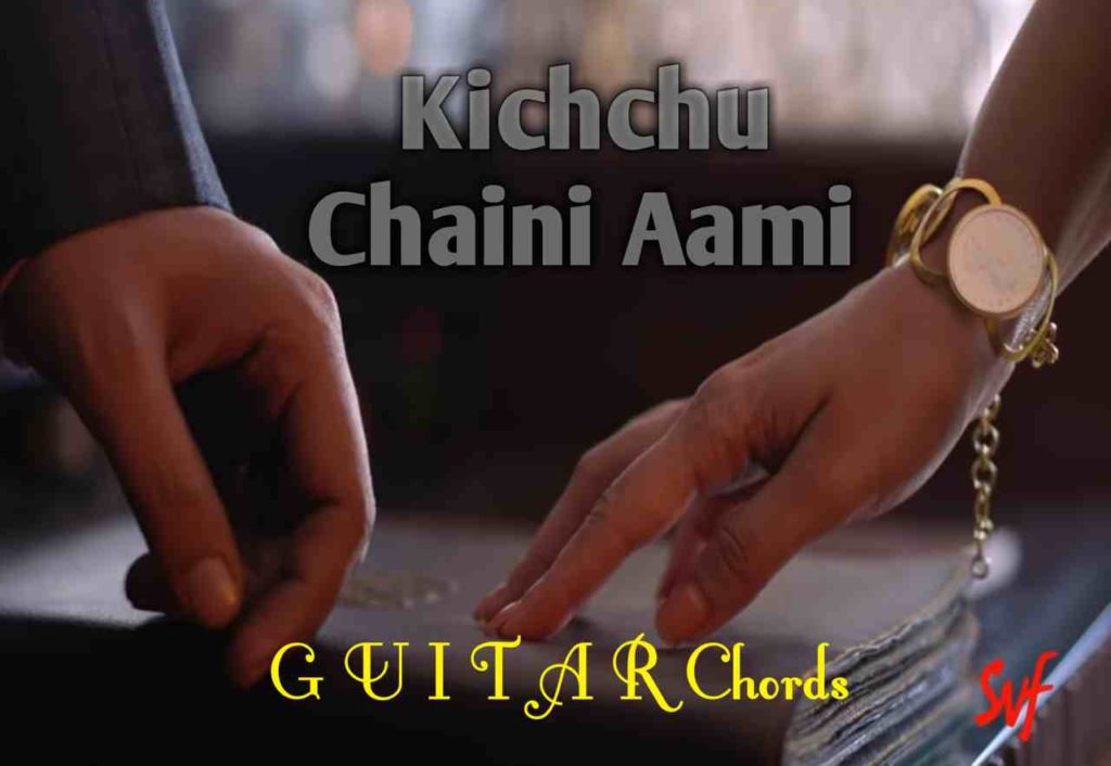 Kichchu Chaini Aami Guitar Chords