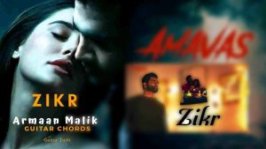 Zikr Armaan Malik Guitar Chords 