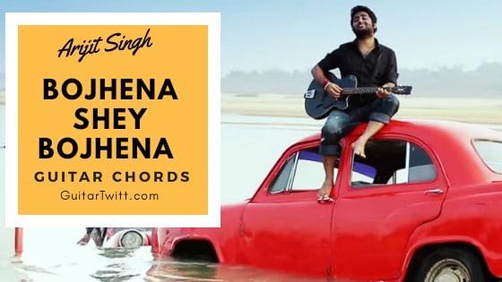 Bojhena Shey Bojhena Guitar Chords