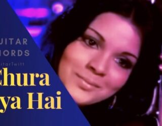 Chura Liya Hai Guitar Chords