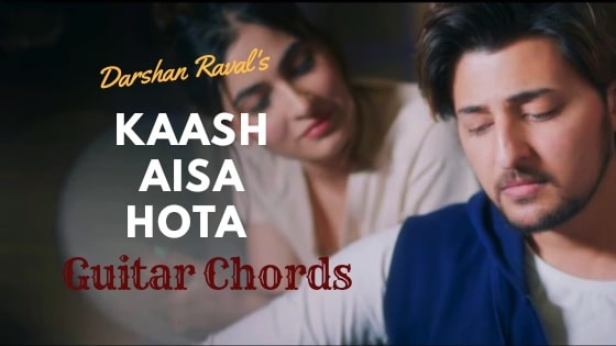 Kaash Aisa Hota Guitar Chords