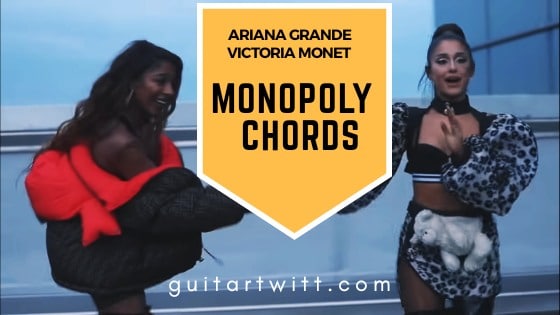 Monopoly Guitar Chords by Ariana Grande & Victoria Monet