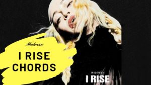 Madonna-I Rise Guitar Chords