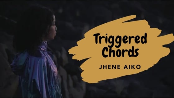 Triggered Chords by Jhene Aiko