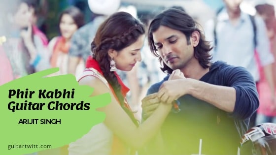 Phir Kabhi Guitar Chords by Arijit Singh