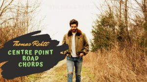 Centre Point Road Chords by Thomas Rhett