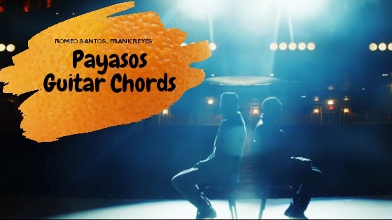 Payasos Chords by Romeo Santos, Frank Reyes