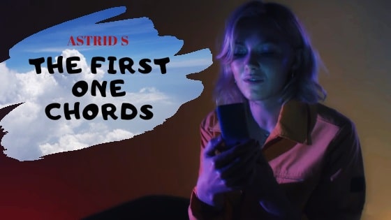 The First One Chords by Astrid S