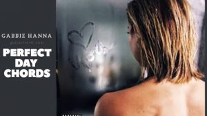 Perfect Day Chords by Gabbie Hanna