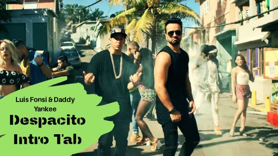 Despacito Intro Tab by Luis Fonsi Ft.Daddy Yankee Learn to play Despacito Intro Tab by Luis Fonsi Ft.Daddy Yankee Track Info Song: Despacito Artist: Luis Fonsi Featuring: Daddy Yankee Produced by: Andrés Torres & Mauricio Rengifo Album: VIDA Despacito Intro Tab (Ver.2) by Luis Fonsi Ft.Daddy Yankee [Intro] e|------------------------------|---------9---10/12-12/14---14------14--------14---------| G|----12--15-14-12\11-12~-------|----12-------------------------15~-----15~--------------| G|---11-------------------------|---11---------------------------------------------------| D|--12--------------------------|--12----------------------------------------------------| A|------------------------------|--------------------------------------------------------| E|------------------------------|--------------------------------------------------------| e|-----------------------------------| B|-------15-----14-----12------------| G|-----------------------------------| D|--14/16-----14-----12--------------| A|-----------------------------------| E|-----------------------------------| Des Despacito Intro Tab (Ver.2) by Luis Fonsi Ft.Daddy Yankee [Intro] Em e|--0--3-2p0----0-----|----0-2-3-5---7~---7~---7~--|-------3--2----0| B|--0---------3----0--|--0-------------8~---8~-----|----------------| G|--0--------------0--|----------------------------|--2/4-----2----0| D|-----------------2--|----------------------------|----------------| A|-----------------2--|----------------------------|----------------| E|-----------------0--|----------------------------|----------------| Despacito Intro Tab (Ver.3) by Luis Fonsi Ft.Daddy Yankee [Intro] e|-------2---------2-------2---------2-------------------| B|---------3---------3--------3---------3----------------| G|----4---------4--------4---------4---------------------| D|-------------------------------------------------------| A|-------------------------------------------------------| E|-------------------------------------------------------| e|-------3---------3-------3---------3-------------------| B|---------3---------3--------3---------3----------------| G|----4---------4--------4---------4---------------------| D|-------------------------------------------------------| A|-------------------------------------------------------| E|-------------------------------------------------------| e|-------2---------2-------2---------2-------------0-----| B|---------3---------3--------3---------3----------2-----| G|----2---------2--------2---------2---------------2-----| D|-------------------------------------------------2-----| A|-------------------------------------------------0-----| E|-------------------------------------------------x-----| e|-----2----2-----2------------3----3----3-----------2----2----2------------0-----| B|-----3-----3-------3---------3-----3------3--------3-----3------3---------2-----| G|-----4------4---------4------4------4--------4-----2------2--------2------2-----| D|-----4--------------------------------------------------------------------2-----| A|--------------------------------------------------------------------------0-----| E|--------------------------------------------------------------------------x-----| e|---7--10p-9p-7----7------7---9--10--12--14-----14-----14------------------------| B|---7-----------11--------7-----------------15~----15~---------------------------| G|---7---------------------7------------------------------------------------------| D|---x----------------------------------------------------------------------------| D|---x----------------------------------------------------------------------------| E|---x----------------------------------------------------------------------------| e|-------10---9---7-------7---10-9-7-------------10-9-7-9-10------10-9-10-12-9----| B|-----------------------------------10-8-----------------------------------------| G|---9\11---9---7---------7-------------------------------------------------------| A|--------------------------------------------------------------------------------| A|--------------------------------------------------------------------------------| E|--------------------------------------------------------------------------------| e|-------10---9---7-------| B|------------------------| G|---9\11---9---7---------| A|------------------------| A|------------------------| E|------------------------|