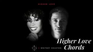 Higher Love chords by Kygo & Whitney Houston