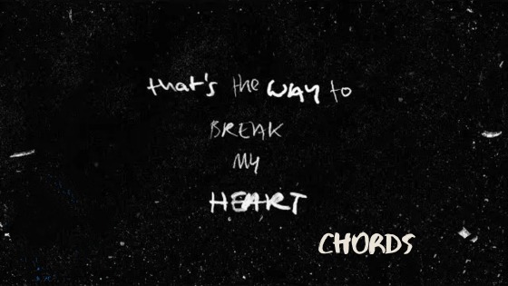 Way To Break Your Heart Chords