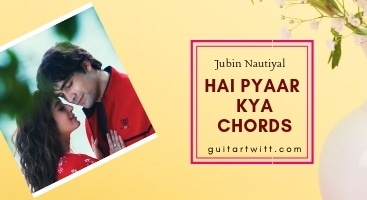 Hai Pyaar Kya Chords