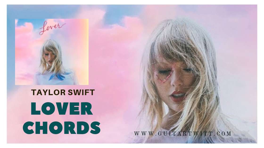 This is an Image of Taylor swift for Lover Chords