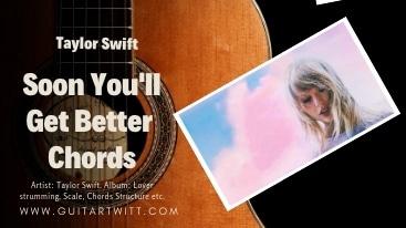 Taylor Swift Soon Youll Get Better Chords Guitartwitt