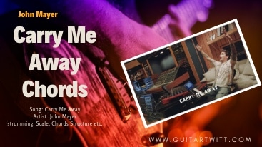 Carry Me Away Chords, John Mayer