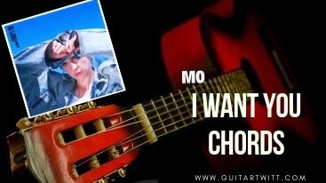 I Want You Chords, MO