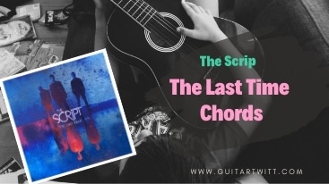 The Last Time Chords, The Script