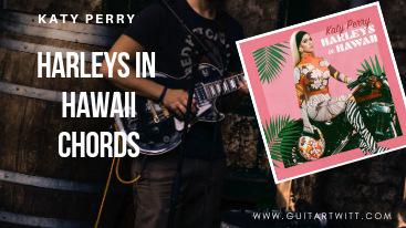 Katy Perry Harleys In Hawaii Chords Guitartwitt