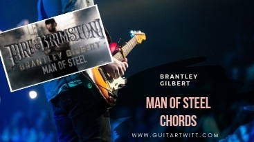 Man Of Steel Chords by Brantley Gilbert