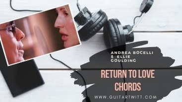 Return to Love Chords, Andrea Bocelli & Ellie Goulding