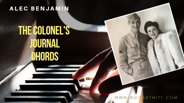The Colonel's Journal Chords, Alec Benjamin
