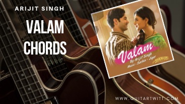 Valam Chords, Arijit Singh