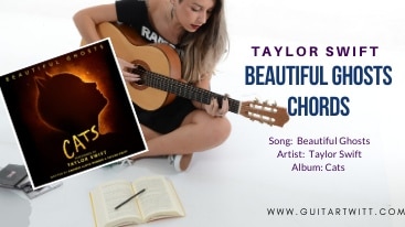 Taylor Swift Beautiful Ghosts Chords Guitartwitt