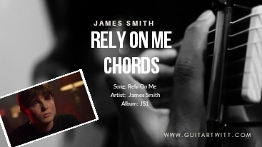 Rely On Me Chords. James Smith