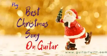 Best Christmas Song 2020 Guitar Chords