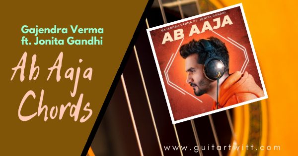Ab Aaja Chords and Strumming