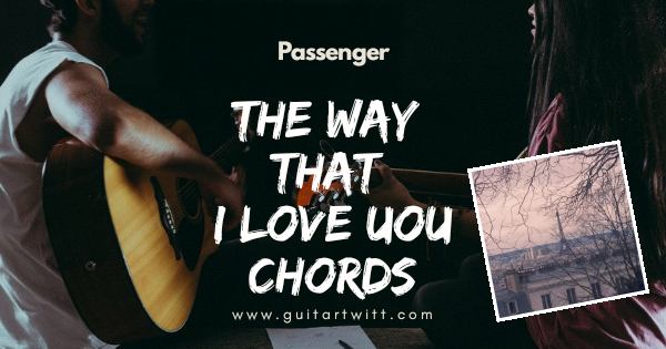 The Way That I Love You Chords