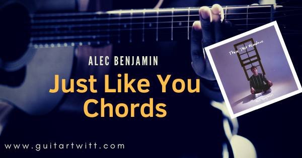 Just Like You Chords
