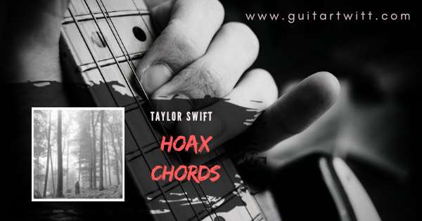 Easy Hoax Chords Taylor Swift For Guitar Piano Ukulele Guitartwitt