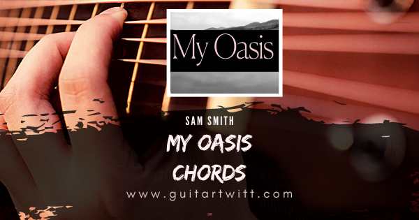 My Oasis Chords