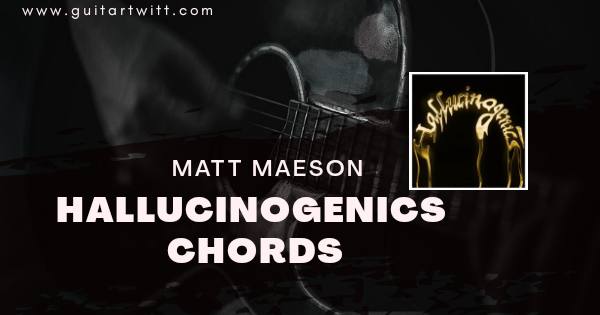 Hallucinogenics chords