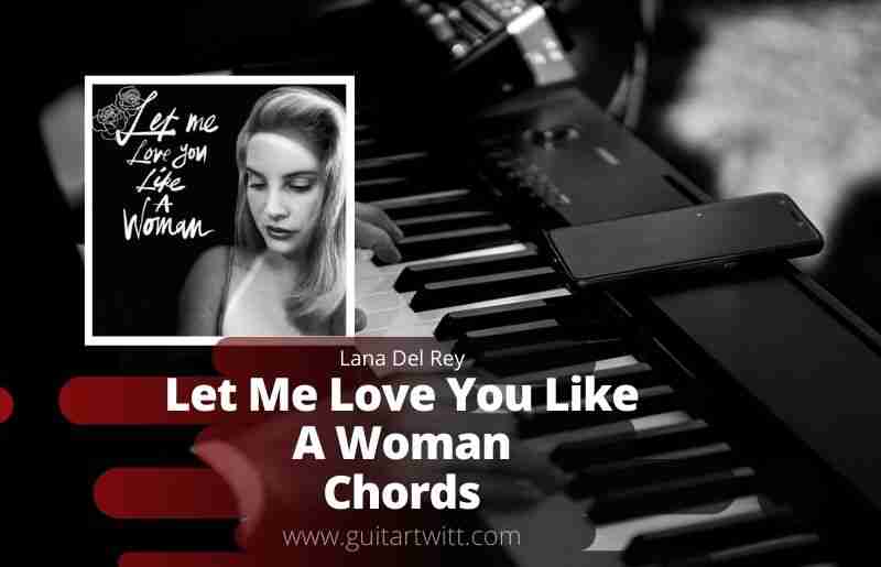 Let Me love You Like a Woman Chords