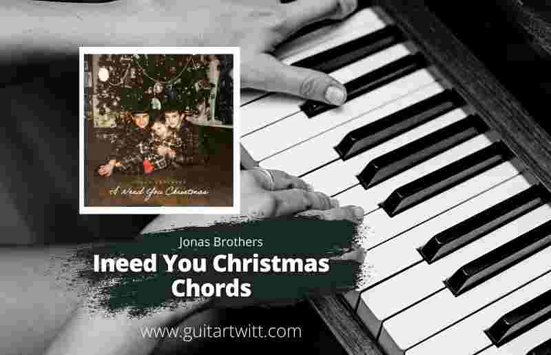 I Need You Christmas Chords