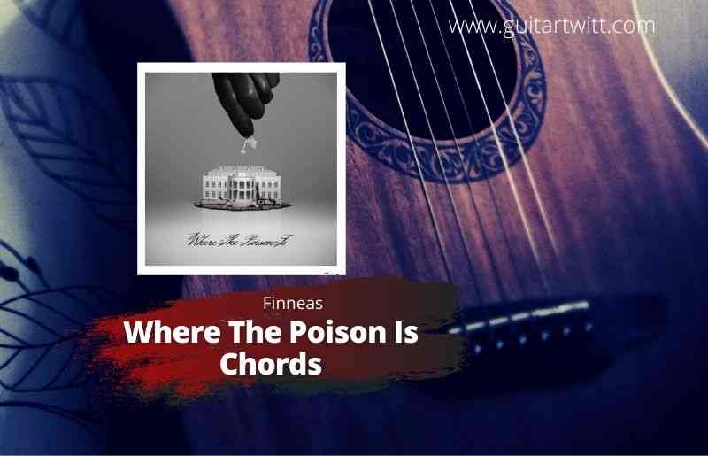 Where the poison Is Chords