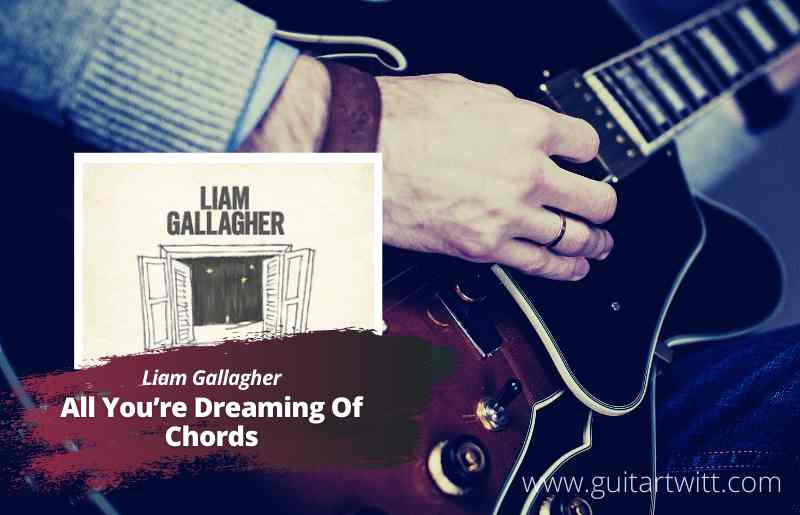 All You’re Dreaming Of Chords