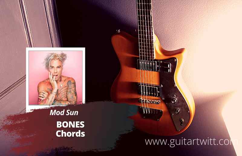 Mod Sun - Bones Chords 1