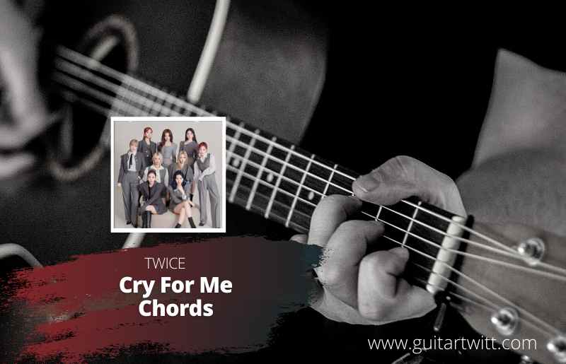 Cry For Me Chords