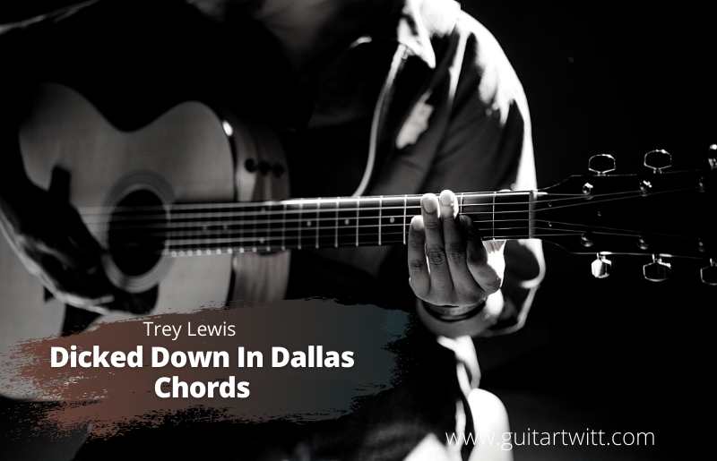 Dicked Down In Dallas Chords