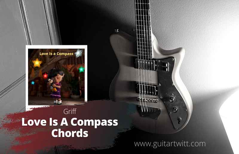 Love Is A Compass Chords
