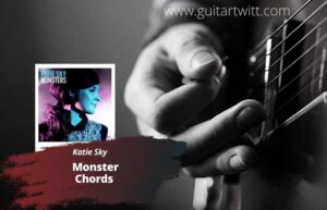 Katie Sky - Monster Chords For Guitar Piano & Ukulele | Chord & Lirik