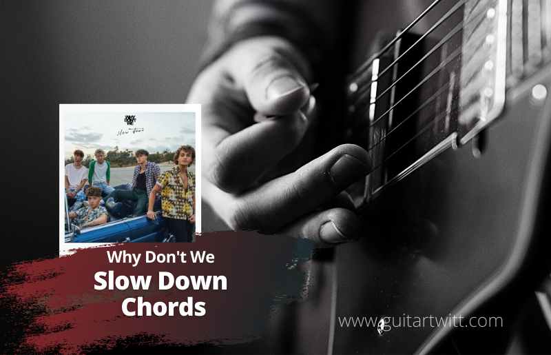 Slow Down Chords