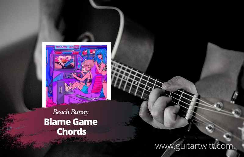 Blame Game Chords