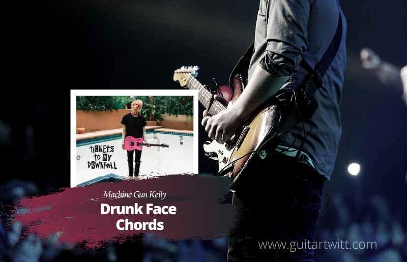 Drunk Face Chords